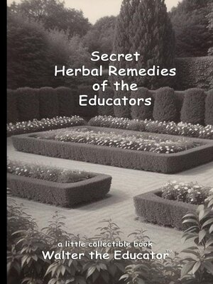 cover image of Secret Herbal Remedies of the Educators